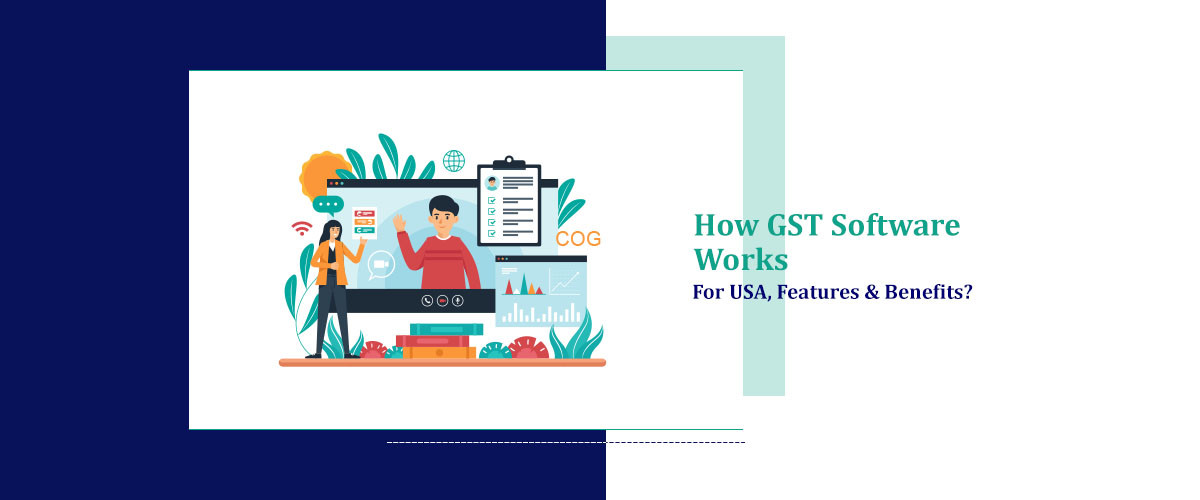 How GST Software Works For USA, Features & Benefits